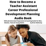 How to Become a Teacher Assistant Career Professional Development Planning Audio Book
