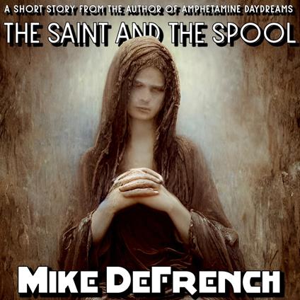 Saint and the Spool, The