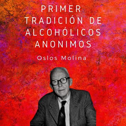 Primer Tradición de Alcohólicos Anónimos