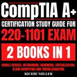 CompTIA A+ Certification Study Guide For 220-1101 Exam 2 Books In 1