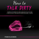 How to Talk Dirty