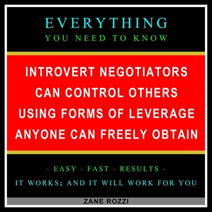 Introvert Negotiators Can Control Others Using Forms of Leverage Anyone Can Freely Obtain