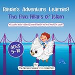 Rayan's Adventure Learning the Five Pillars of Islam