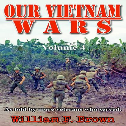 Our Vietnam Wars, Volume 4