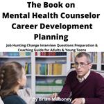 Book on Mental Health Counselor Career Development Planning, The