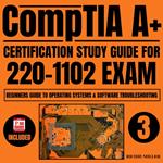 CompTIA A+ Certification Study Guide for 220-1102 Exam