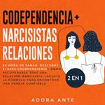 Codependencia + Relaciones narcisistas 2 en 1