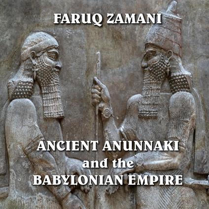 Ancient Anunnaki and the Babylonian Empire