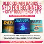 BLOCKCHAIN BASICS+NFTs FOR BEGINNERS+CRYPTOCURRENCY DEFI INVESTMENT GUIDE-3in1