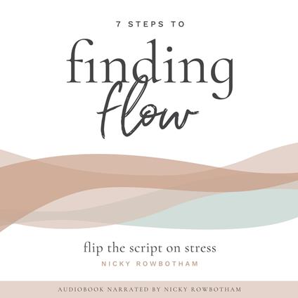 7 Steps to Finding Flow