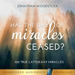 Has the Day of Miracles Ceased?