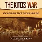 Kitos War, The: A Captivating Guide to One of the Jewish–Roman Wars