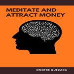 Meditate And Attract Money