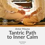 Antar Mauna: Tantric Path To Inner Calm