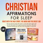 Christian Affirmations for Sleep Night with the Holy Spirit, the Word and the Great I Am (3 in 1)