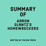 Summary of Aaron Glantz’s Homewreckers