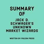 Summary of Jack D. Schwager’s Unknown Market Wizards