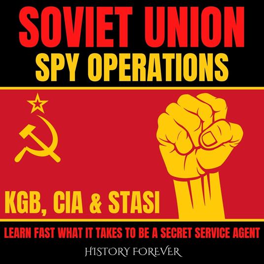 Soviet Union Spy Operations: KGB, CIA & Stasi