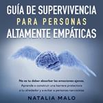 Guía de supervivencia para personas altamente empáticas