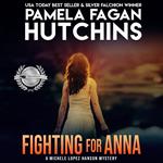 Fighting for Anna (A Michele Lopez Hanson Mystery)