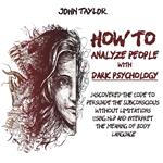 How to Analyze People with Dark Psychology