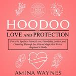 Hoodoo for Love and Protection