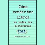 Cómo Vender Tus Libros en todas las Plataformas