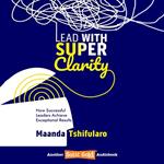 Lead With Super Clarity