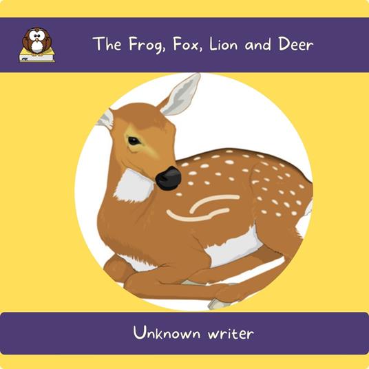 Frog, Fox, Lion and Deer, The