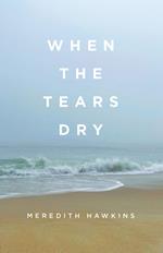 When the Tears Dry