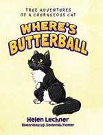 Where's Butterball: Adventures of a Courageous Cat