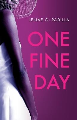 One Fine Day - Jenae G Padilla - cover