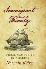 Immigrant Family: Three Centuries in America