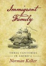 Immigrant Family: Three Centuries in America