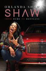 Shaw: From Bums to Bentleys