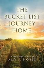 The Bucket List Journey Home: A Story of Hope and Healing