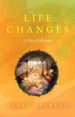 Life Changes: A Poem Collection