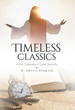 Timeless Classics: A Poetic Compendium of Catholic Spirituality