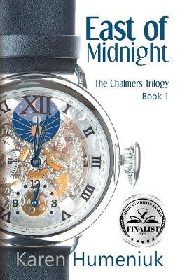 East of Midnight: Chalmers Trilogy, Book 1 - Karen Humeniuk - cover