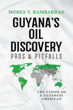 Guyana's Oil Discovery - Pros & Pitfalls