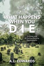 What Happens When You Die: An Inside Look At The Ever-Growing Death Industry