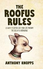 The Roofus Rules: 12 ways to better live your life through the eyes of a chihuahua
