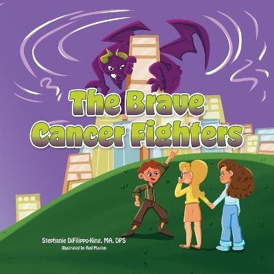 The Brave Cancer Fighters - Ma Stephanie Difilippo-King,Red Maylon - cover