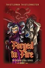 Forged in Fire: Book 1: The Heaven's Fall Series