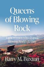 Queens of Blowing Rock: Eight women who shaped Blowing Rock's destiny