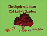 The Squirrels in an Old Lady's Garden