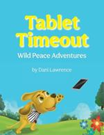 Tablet Timeout: Wild Peace Adventures