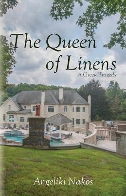 The Queen of Linens: A Greek Tragedy - Angeliki Nakos - cover