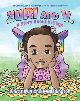 Zuri and V.: A Story About Vitiligo - Whittney Washington - cover