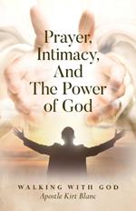 Prayer, Intimacy, and The Power of God.